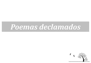 Poemas declamados
 