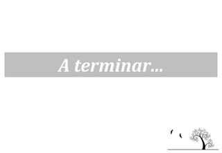 A terminar…
 