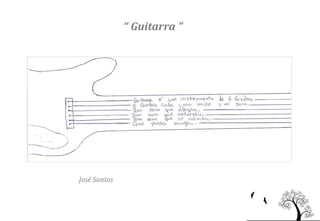 “ Guitarra ”




José Santos
 