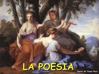LA POESIA Poesia de Josep Piera 
