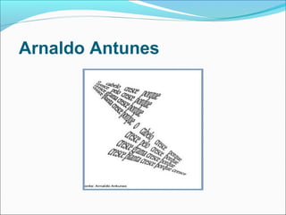 Arnaldo Antunes
 