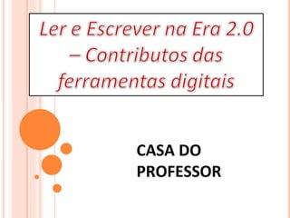 CASA DO PROFESSOR 