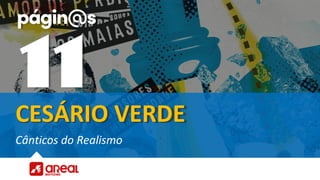 CESÁRIO VERDE
Cânticos do Realismo
 