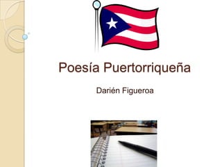 Poesía Puertorriqueña
     Darién Figueroa
 