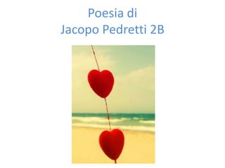 Poesia di
Jacopo Pedretti 2B

 