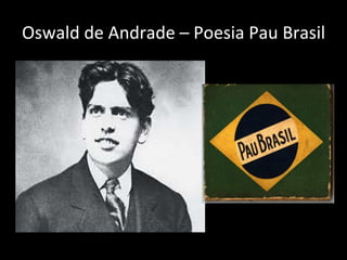 Oswald de Andrade – Poesia Pau Brasil 