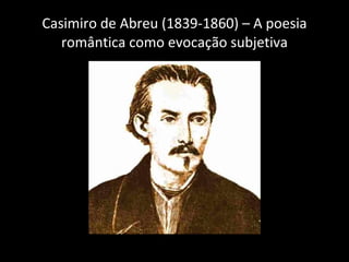 Casimiro de Abreu (1839-1860) – A poesia romântica como evocação subjetiva 