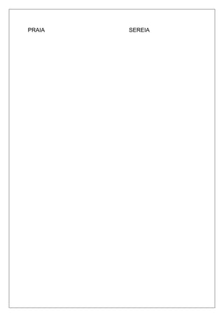 PRAIA

SEREIA

 