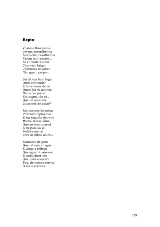 Repto

Vossos olhos raros
Jovens guerrilheiros
Aos meus, cavalheiros
Fazem mil reparos...
Se entendeis amor
Com vero brigar
Combates de olhar
Não quero propor.

Sei de um bom lugar
Onde contender
E haveremos de ver
Quem há de ganhar.
Não sirvo justar
Em pugna tão vã...
Que tal amanhã
Lutarmos de amar?

Em campos de paina
Pretendo reptar-vos
E em seguida dar-vos
Muita, muita faina
Guerra sem quartel
E tréguas só se
Pedires mercê
Com os olhos no céu.

Exaustão de gozo
Que tal seja a regra
E longa a refrega
Que aguardo ansioso
E caiba dizer-vos
Que inda vencedor
Sou, de vossos servos
O mais servidor...




                        179
 