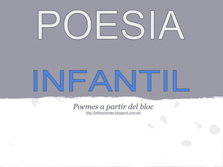 Poemes a partir del bloc
http://bibliopoemes.blogspot.com.es/
 