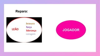 Repara:
JOGADOR
JOGADOR
 