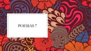 POESIAS 7
 