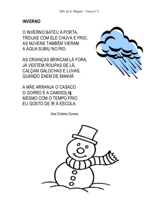 EB1 de S. Miguel – Viseu nº 5INVERNOO INVERNO BATEU À PORTA,TROUXE COM ELE CHUVA E FRIO,AS NUVENS TAMBÉM VIERAMA ÁGUA SUBI...
