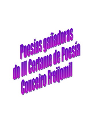 Poesías gañadoras do III Certame de Poesía  Couceiro Freijomil 