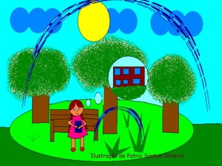 Apresenta: Poesias Infantis Ilustração de Patric Santos Oliveira 3ª D 2009 