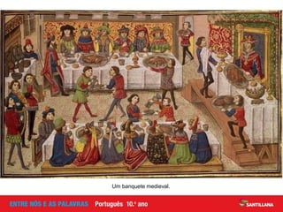 Um banquete medieval.
 