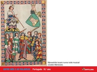 Menestréis tocam numa noite musical
(Codex Manesse).
 