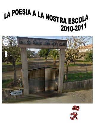 LA POESIA A LA NOSTRA ESCOLA 2010-2011 5è B 