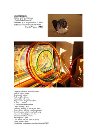 CP (textos colectivos)
La sala de Motricidad: Poder jugar, disfrutar, andar de puntillas,
saltar en los aros, pasar por el túnel, hacer circuitos, subir, bajar,
correr, cantar y bailar.
El tesoro:esto es un tesoro de un pirata. ¿Habrá un cofre lleno de oro
?
 