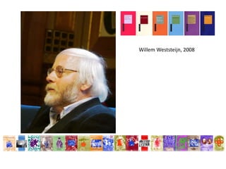Willem Weststeijn, 2008
 