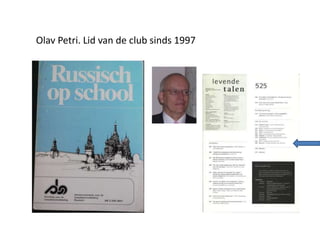 Olav Petri. Lid van de club sinds 1997
 