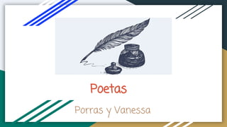Poetas
Porras y Vanessa
 