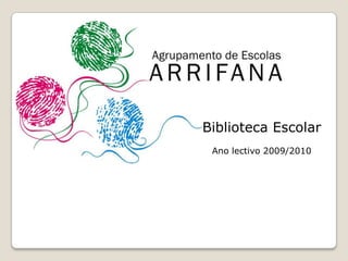 Biblioteca EscolarAno lectivo 2009/2010