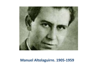 Manuel Altolaguirre. 1905-1959
 