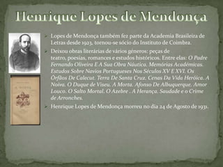 Da vasta obra que deixou destacam-se: Brasões da sala de Cintra, As sepulturas do Espinheiro.Mas os trabalhos a que dedicou mais tempo foram os do Arquivo Histórico Português onde se podem encontrar artigos como: O almirantado da Índia. As conspirações no reinado de D. João II. A Chancelaria de D. João II. Inventário do guarda-roupa de D. Manuel. A Chancelaria de D. Afonso V.Povoação de Entre Douro e Minho no Século XVI, entre outros.