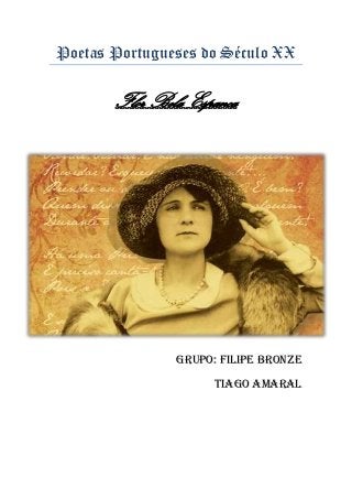 Poetas Portugueses do Século XX

Flor Bela Espanca

Grupo: Filipe Bronze
Tiago Amaral

 