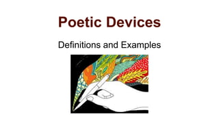 Poetic Devices
Definitions and Examples
 