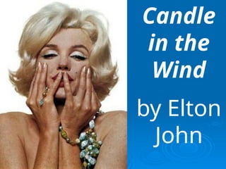 Candle
in the
Wind
by Elton
John
 