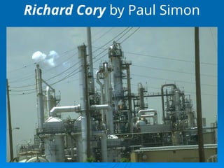 Richard Cory by Paul Simon
 
