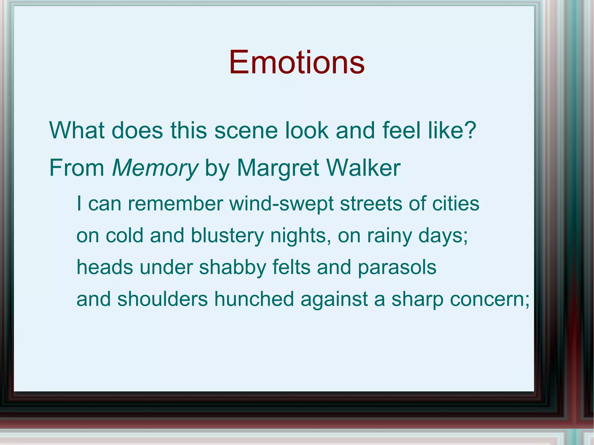 Imagery Some poems draw pictures.
