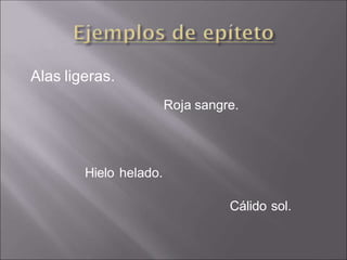 Alas ligeras.
Roja sangre.
Hielo helado.
Cálido sol.
 