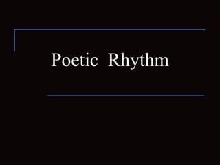 Poetic Rhythm 