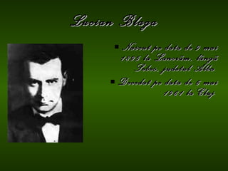 Lucian Blaga Nascut pe data de 9 mai 1895 la Lancrãm, lângã Sebes, judetul Alba  Decedat pe data de 6 mai 1961 la Cluj  