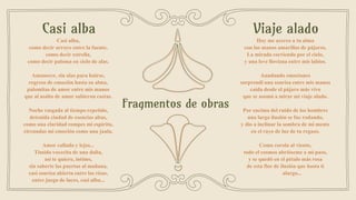 Casi alba
Casi alba,
como decir arroyo entre la fuente,
como decir estrella,
como decir paloma en cielo de alas.
Amanecer, sin alas para huirse,
regreso de emoción hasta su alma,
palomitas de amor entre mis manos
que al asalto de amor subieron castas.
Noche rasgada al tiempo repetido,
detenida ciudad de esencias altas,
como una claridad rompes mi espíritu,
circundas mi emoción como una jaula.
Amor callado y lejos...
Tímida vocecita de una dalia,
así te quiero, íntimo,
sin saberte las puertas al mañana,
casi sonrisa abierta entre las risas,
entre juego de luces, casi alba...
Viaje alado
Hoy me acerco a tu alma
con las manos amarillas de pájaros.
La mirada corriendo por el cielo,
y una leve llovizna entre mis labios.
Anudando emociones
sorprendí una sonrisa entre mis manos
caída desde el pájaro más vivo
que se asomó a mirar mi viaje alado.
Por encima del ruido de los hombres
una larga ilusión se fue rodando,
y dio a inclinar la sombra de mi mente
en el rayo de luz de tu regazo.
Como corola al viento,
todo el cosmos abrióseme a mi paso,
y se quedó en el pétalo más rosa
de esta flor de ilusión que hasta ti
alargo...
Fragmentos de obras
 