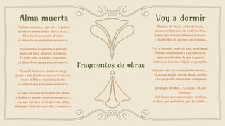 Alma muerta
Piedras enormes, rojo sol y el polvo
alzado en nubes sobre tierra seca…
El sol al irse musitó al oído:
el alma tienes para nunca muerta.
Moviéndose serpientes a mi lado
hasta mi boca alzaron la cabeza.
El cielo gris, la piedra, repetían:
el alma tienes para nunca muerta.
Picos de buitre se sintieron luego
junto a mis plantas remover la tierra;
voces del llano repitió la tarde:
el alma tienes para nunca muerta.
Ah, que tus ojos se despierten, alma,
y hallen el mundo como cosa nueva…
Ah, que tus ojos se despierten, alma,
alma que duermes con olor a muerta…
Voy a dormir
Dientes de flores, cofia de rocío,
manos de hierbas, tú, nodriza fina,
tenme prestas las sábanas terrosas
y el edredón de musgos escardados.
Voy a dormir, nodriza mía, acuéstame.
Ponme una lámpara a la cabecera;
una constelación, la que te guste;
todas son buenas: bájala un poquito.
Déjame sola: oyes romper los brotes…
te acuna un pie celeste desde arriba
y un pájaro te traza unos compases
para que olvides… Gracias. Ah, un
encargo:
si él llama nuevamente por teléfono
le dices que no insista, que he salido…
Fragmentos de obras
 