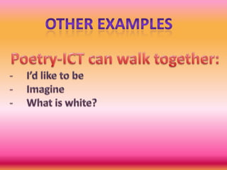 OtherexamplesPoetry-ICT can walktogether:I’dliketo be