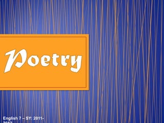 Poetry English 7 – SY: 2011-2012 