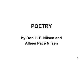 1
POETRY
by Don L. F. Nilsen and
Alleen Pace Nilsen
 