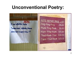 Unconventional Poetry:
2
 