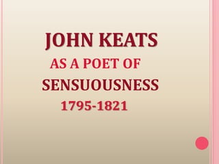john Keats as a sensuous poet | PPTX