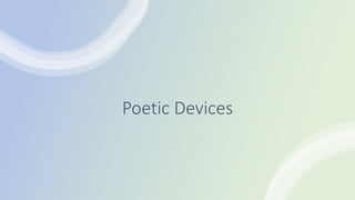 Poetic Devices
 