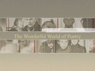 The Wonderful World of Poetry English 9 