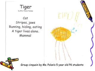 Group cinquain by Ms. Polan’s 5 year old PK students 