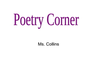 Ms. Collins Poetry Corner 
