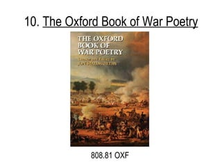 10.  The Oxford Book of War Poetry 808.81 OXF 