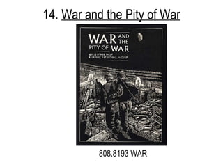 14.  War and the Pity of War 808.8193 WAR 